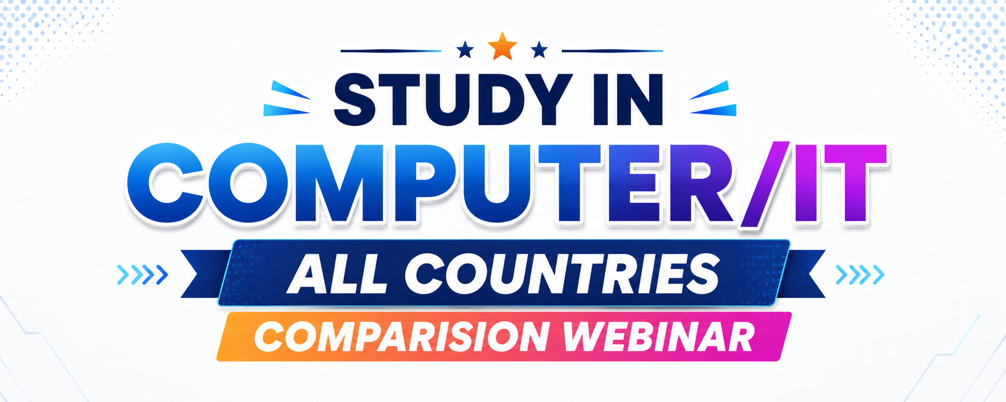 STUDY IN COMPUTER/IT - ALL COUNTRIES COMPARISION WEBINAR