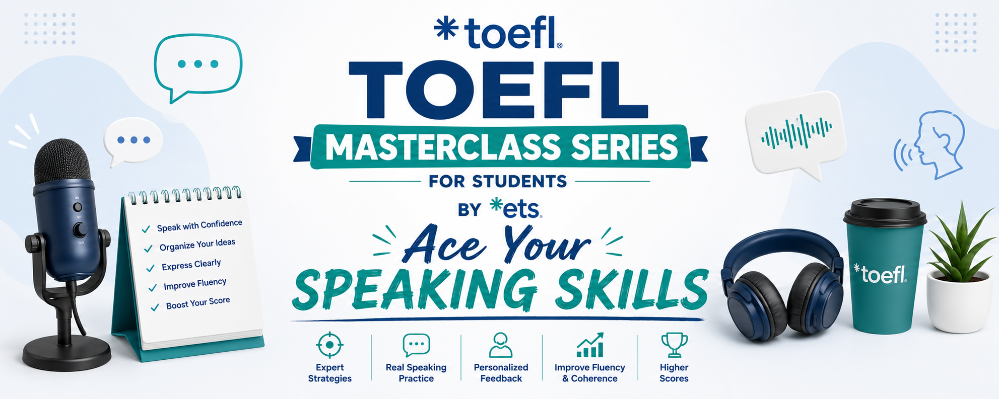 TOEFL MASTERCLASS SERIES FOR STUDENTS BY ETS -- Ace Your Speaking Skills