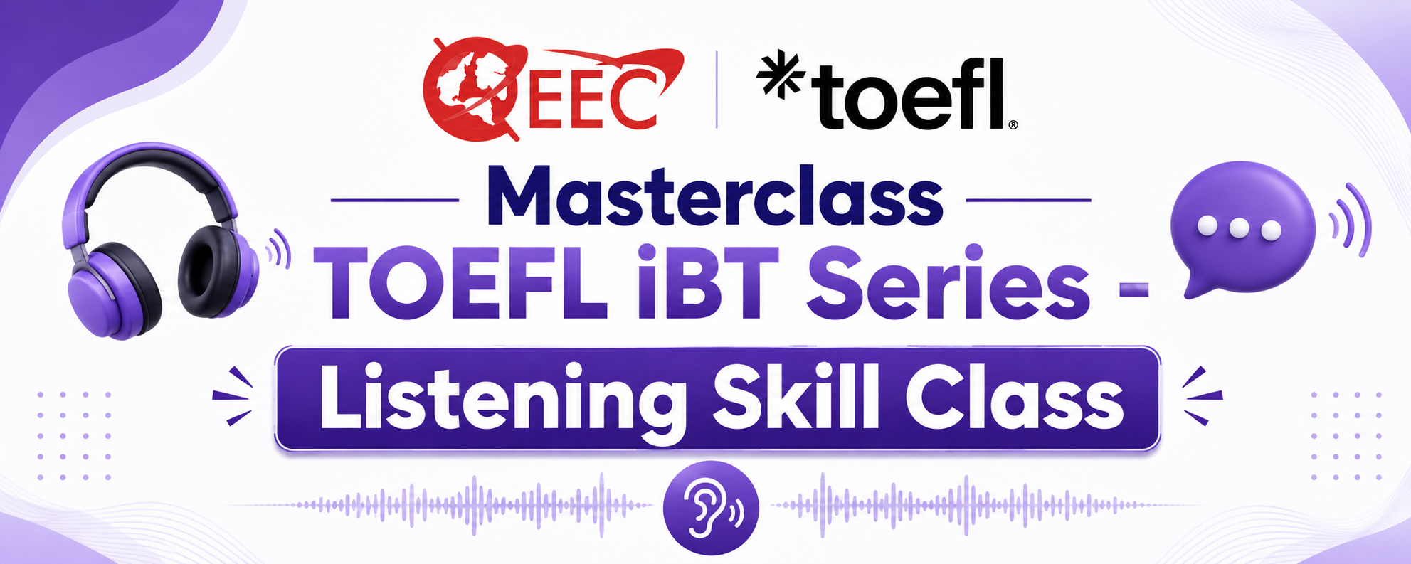 Masterclass TOEFL iBT Series - Listening Skill Class